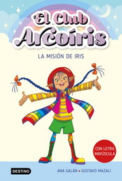 El Club Arcoíris 1. Primeros Lectores, Ana Galán - Destino Infantil