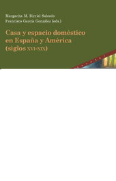 IBEROAMERICANA - VERVUERT, Casa y espacio doméstico en España y América (siglos XVI-XIX) - IBEROAMERICANA - VERVUERT