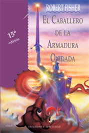 OBELISCO EDICIONES, El Caballero de la Armadura Oxidada, Robert Fisher - OBELISCO EDICIONES