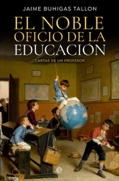 El noble oficio de la educación, Jaime Buhigas Tallon - LA ESFERA DE LOS LIBROS