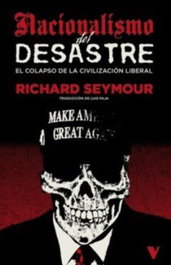 Nacionalismo del desastre, Richard Seymour - Verso Libros