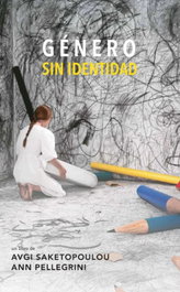 Género sin identidad, Avgi Saketopoulou, Ann Pellegrini - Paradiso Gutenberg