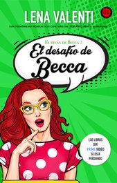 EL DESAFÍO DE BECCA, Lena Valenti - Penguin Random House