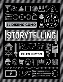 EL DISEÑO COMO STORYTELLING, Ellen Lupton - GUSTAVO GILI