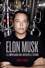 Elon Musk: El empresario que anticipa el futuro, Ashlee Vance - PENINSULA