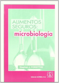 ACRIBIA Alimentos seguros: microbiología, Stephen Forsyth