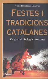 Festes i tradicions catalanes, Àngel Rodríguez Vilagran - L´ARCA
