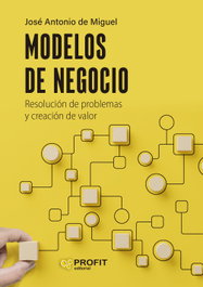 Modelos de negocio, José Antonio de Miguel - PROFIT