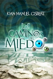 Los caminos del miedo, Joan Manuel Gisbert - ESPASA CALPE