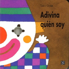 Adivina quién soy, Taro Gomi - FONDO CULTURA ECONOMICA (FCE)