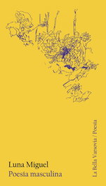 BELLA VARSOVIA, Poesía masculina, Miguel Luna - BELLA VARSOVIA