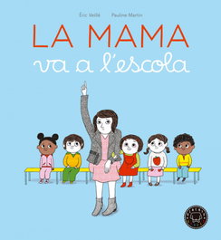 BLACKIE BOOKS, LA MAMA VA A L´ESCOLA, Eric Veillé