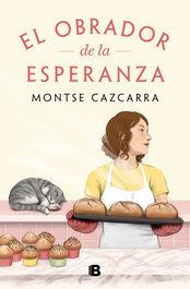 EL OBRADOR DE LA ESPERANZA, Montse Cazcarra - EDICIONES B