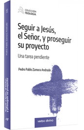 Verbo Divino, Seguir a Jesús el Señor y proseguir su proyecto - Verbo Divino
