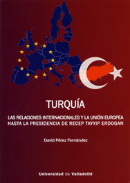 Turquía: Relaciones Internacionales y Unión Europea, David Pérez Fernández - UNIV.VALLADOLID