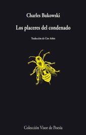 Visor Editorial Los placeres del condenado, Charles Bukowski - Visor Editorial
