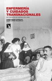 CATARATA, Enfermería y cuidados transnacionales en contextos de guerra (1914-1945), Rubén Mirón-González - CATARATA