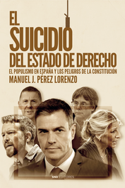 El suicidio del estado de derecho, Manuel Jesús Pérez Lorenzo - SND EDITORES