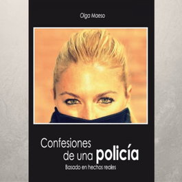 Confesiones de una policia, Olga Maeso Bucher - OLGA BEATRIZ MAESO BUCHER