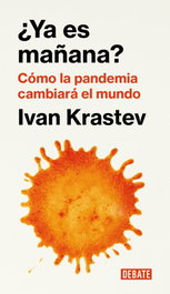 ¿Ya es mañana?, Ivan Krastev - DEBATE