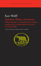 Autores, libros, aventuras, Kurt Wolff - ACANTILADO EDITORIAL