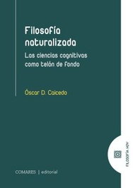 Comares, FILOSOFIA NATURALIZADA. LAS CIENCIAS COGNITIVAS COMO TELON DE FONDO - Comares