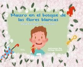 Mauro en el bosque de las flores blancas, TEODORO FRAIRE, MARÍA CONCEPCIÓN - APULEYO