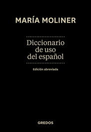 Diccionario de uso del español Ed. Abreviada, Maria Moliner Ruiz - GREDOS, S.A.