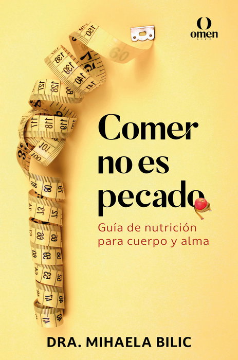 OMEN EDICIONES Comer no es pecado: Guía de nutrición para cuerpo y alma