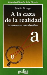A la caza de la realidad, Mario Bunge - GEDISA EDITORIAL