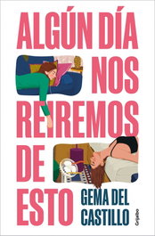 Algún día nos reiremos de esto, Gema del Castillo - GRIJALBO