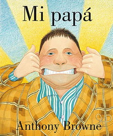 Mi papa, Anthony Browne - FONDO CULTURA ECONOMICA (FCE)