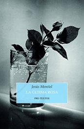 La última rosa, Jesús Montiel - PRE-TEXTOS