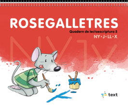TEXT EDUCACIO, QUADERN LECTOESCRIPTURA 5 5 ANYS ROSAGALLETRES - VV.AA.