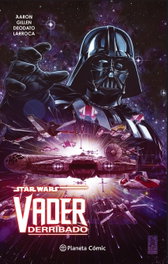 Star Wars Vader Derribado, VV.AA. - PLANETA COMICS