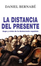 La distancia del presente, Daniel Bernabé - AKAL