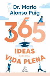 ESPASA CALPE 365 IDEAS PARA UNA VIDA PLENA, Mario Alonso Puig - ESPASA CALPE