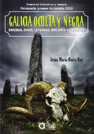 ARENAS Galicia Oculta Y Negra, MARIA REIRIZ REY, JESUS - ARENAS