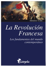 La Revolución Francesa, Maximo Yoris - GARGOLA EDICIONES