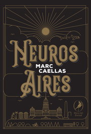 Neuros Aires, Caellas Marc - LIBROS DEL ZORZAL