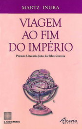 Viagem ao Fim do Império, Martz Inura - ANCORA EDITORA