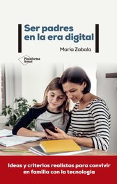 Ser padres en la era digital, María Zabala - PLATAFORMA EDITORIAL