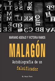 Malagón: Autobiografía de un falsificador, Mariano Asenjo Pajares / Victoria Ramos Bello - INTERVENCION CULTURAL ED.