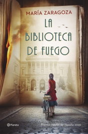 La biblioteca de fuego, María Zaragoza - PLANETA