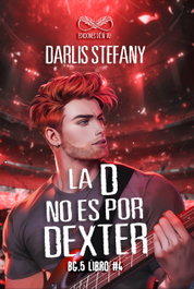 La D no es por Dexter, Darlis Stefany - DEJAVU EDICIONES