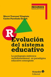 R-Evolución del sistema educativo, Mercè Traveset Vilaginés y Carles Parellada - OCTAEDRO EDICIONES