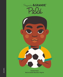Pequeño y Grande Pelé, Camila Rosa / María Isabel Sánchez Vegara - ALBA