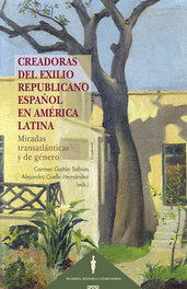 Creadoras del exilio republicano español en América Latina, Carmen Gaitán Salinas - Comares