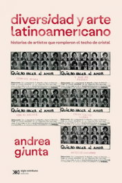 SIGLO XXI EDITORES, DIVERSIDAD Y ARTE LATINOAMERICANO: HISTORIAS DE ARTISTAS, Andrea Giunta