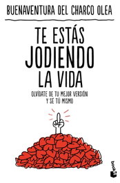 Te estás jodiendo la vida, Buenaventura del Charco Olea - BOOKET
